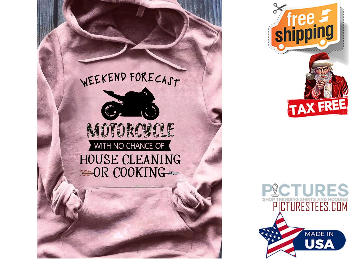 Weekend forecast motorcycle with no chance of house cleaning or cooking shirt