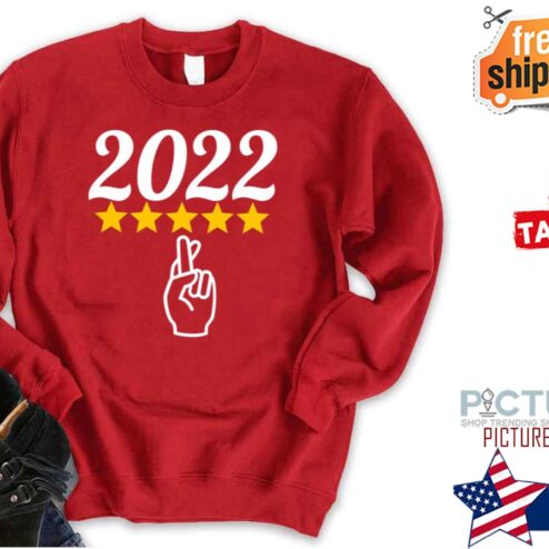 Welcome Happy 2022 Crossed Fingers Shirt