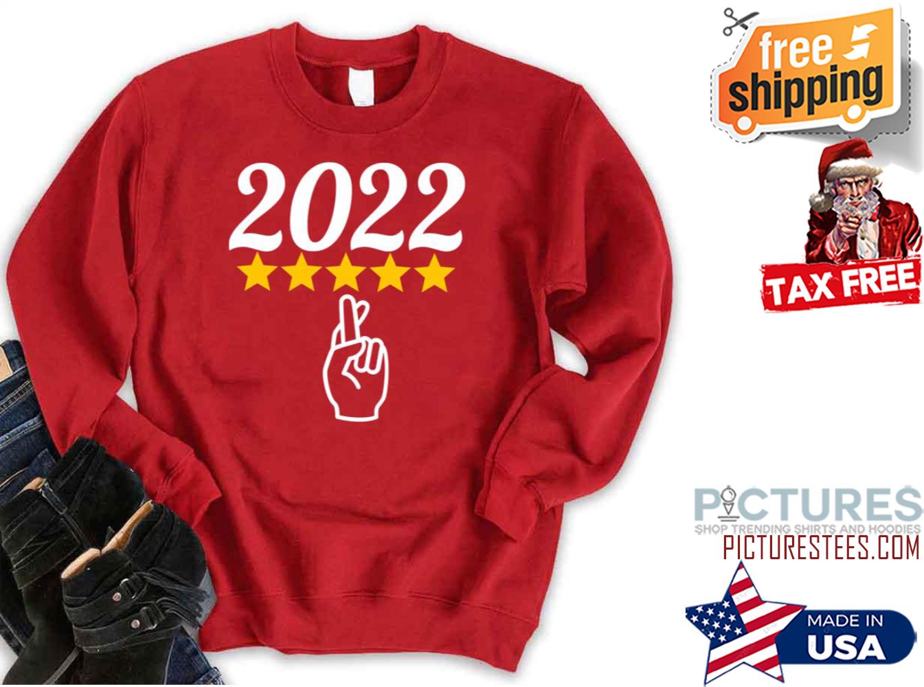 Welcome Happy 2022 Crossed Fingers Sweatshirt