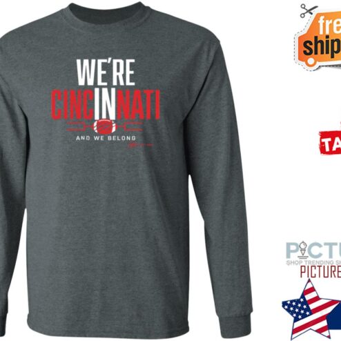 We’re Cincinnati And We Belong GVartwork We’re In Cincinnati Football Playoff shirt
