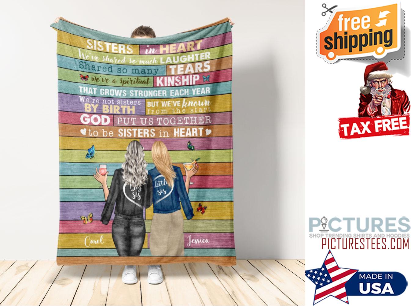 Were Not Sisters By Birth, But God Put Us Together To Be Sisters In Heart, Friends Custom Blanket