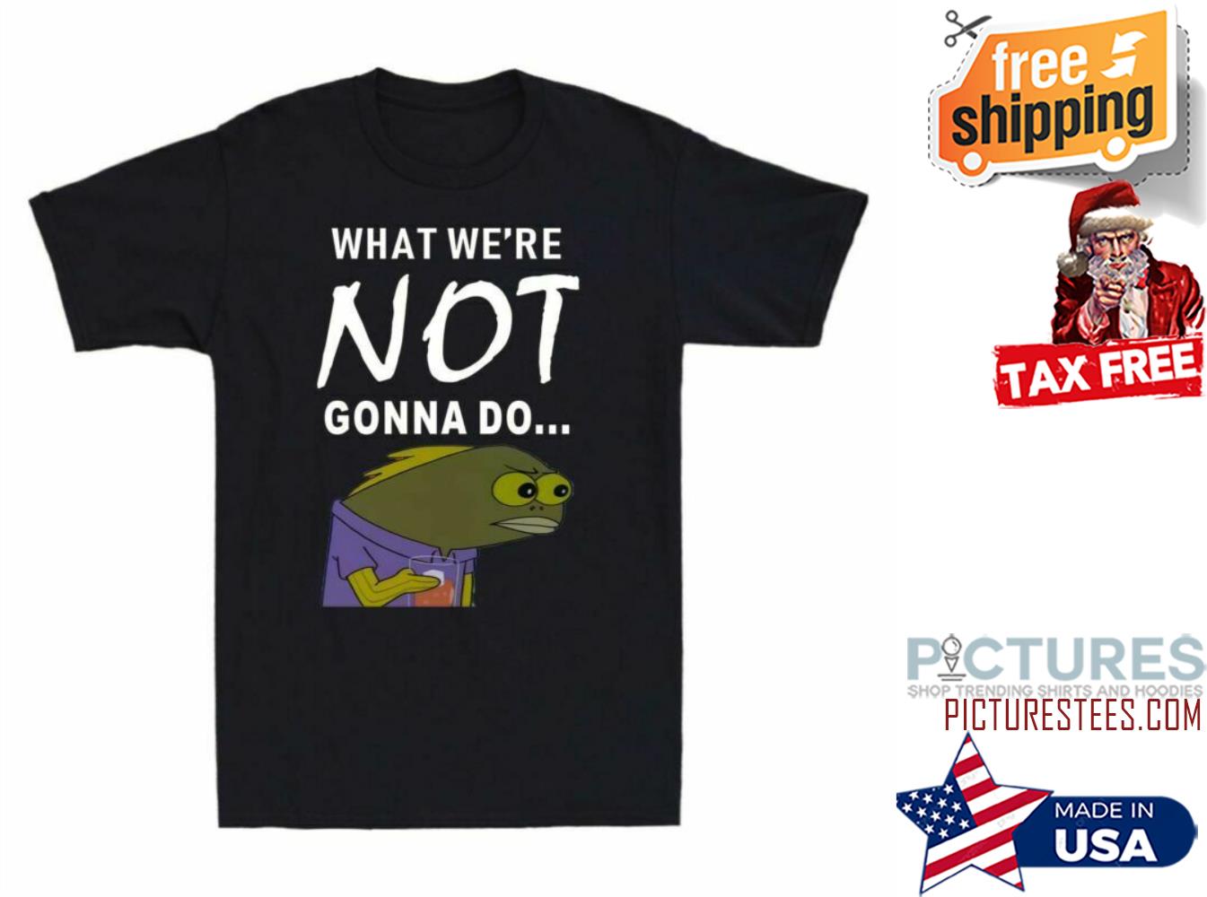 What Funny Gonna Tee Sleeve Shirt