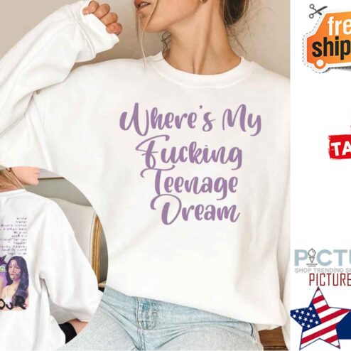 Wheres My Fucking Teenage Dream Olivia Rodrigo Sour Album Shirt