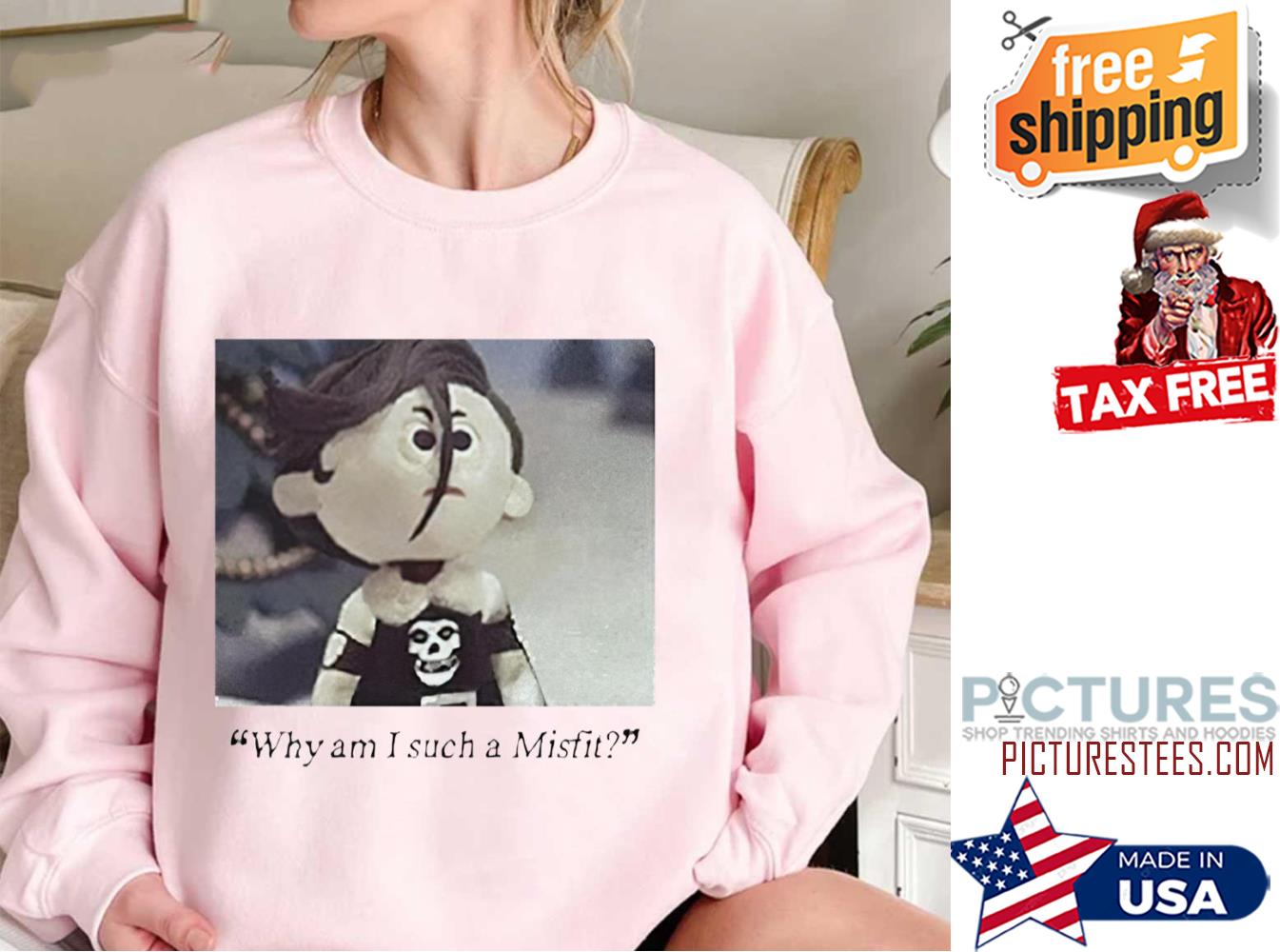 Why Am I Such A Misfit Goth Hermie Rudolph Sweatshirt