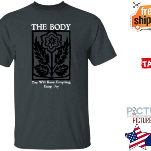 Wii Goth The Body Will Know Everything Except Joy Flower Shirt