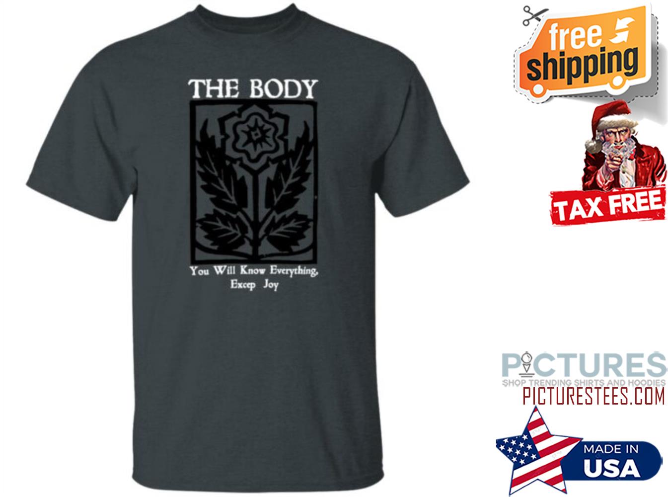 Wii Goth The Body Will Know Everything Except Joy Flower Shirt