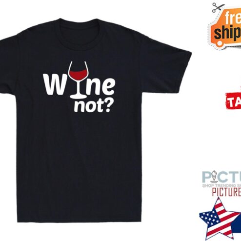 Wine Not Drink Shirt
