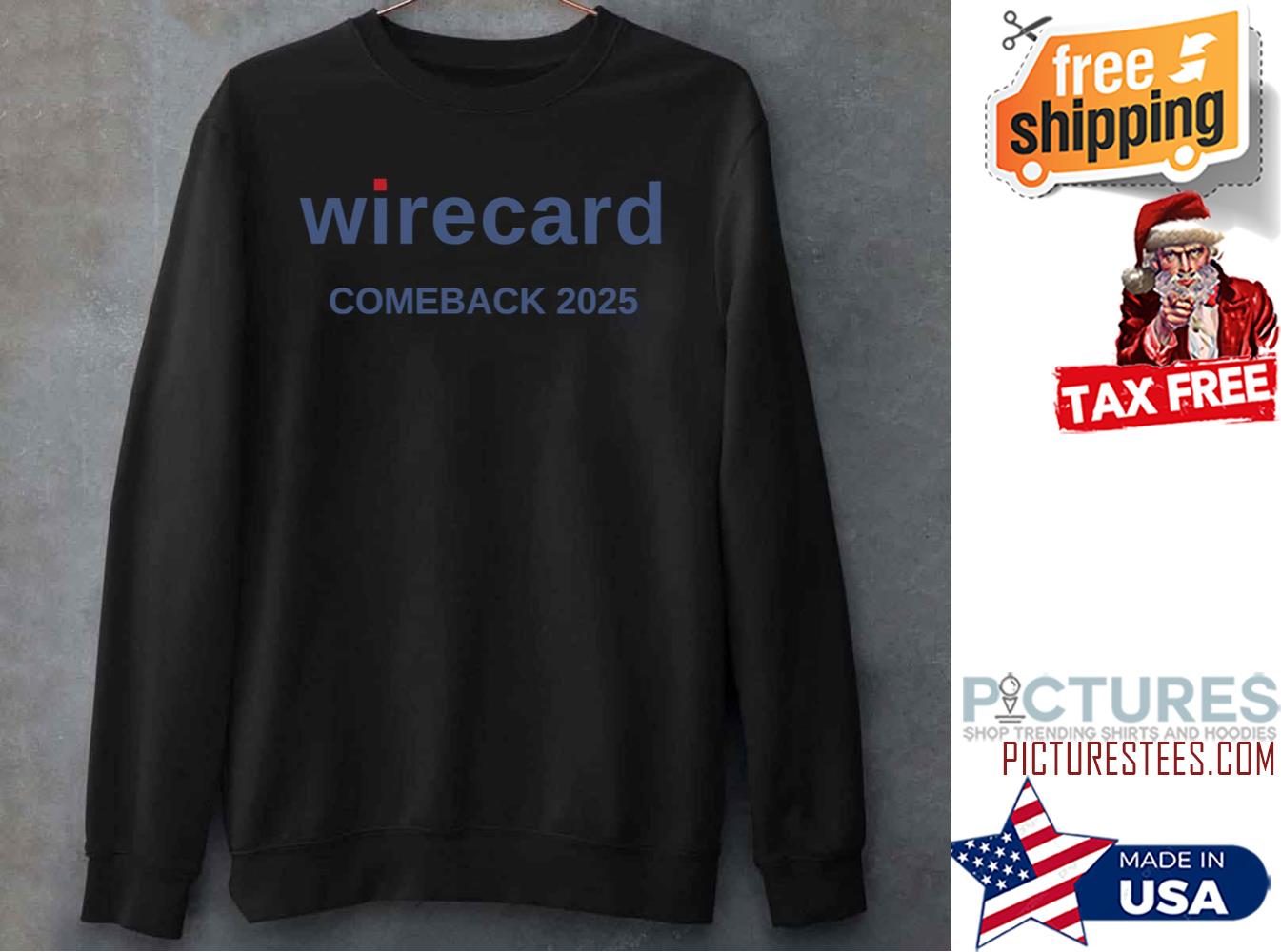 Wirecard Comeback In 2025 Meme Sweatshirt Wirecard Comeback In 2025 Meme Sweatshirt