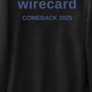 Wirecard Comeback In 2025 Meme Sweats unisex, hoodie, sweatshirt Wirecard Comeback In 2025 Meme Sweats unisex, hoodie, sweatshirt