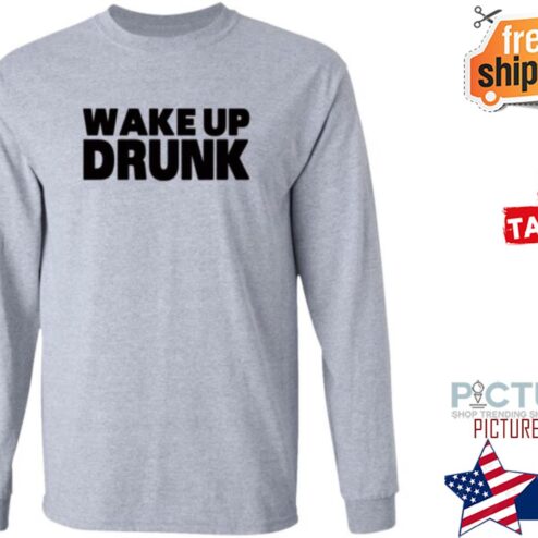 Wiz Khalifa Wake Up Drunk Thrill Shirt