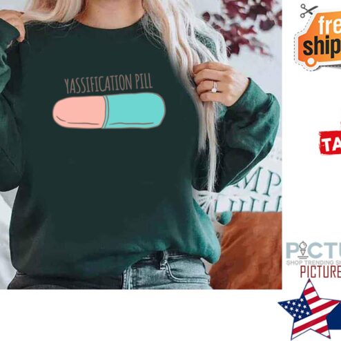 Yassification Pill Shirt