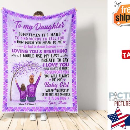 You Will Always Be My Baby Girl Personalized Blanket