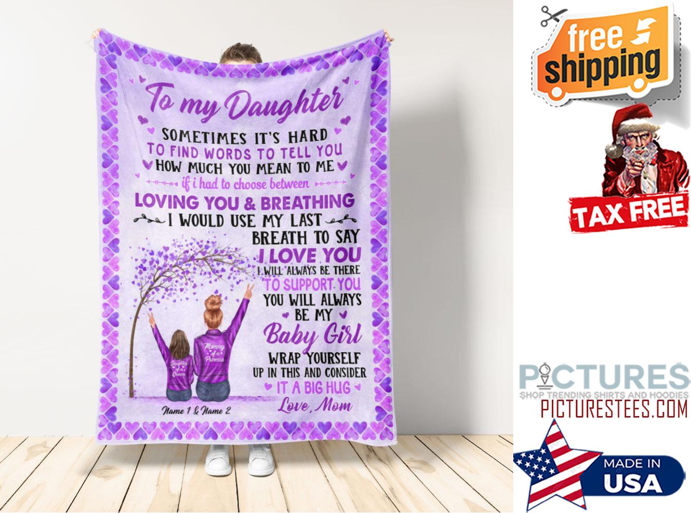 You Will Always Be My Baby Girl Personalized Blanket