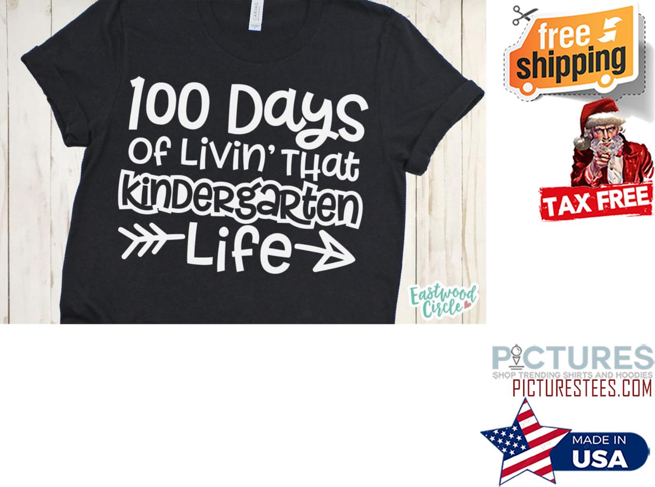 100 Days of livin' that kindergarten life shirt