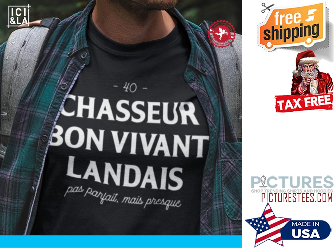 40 Chasseur bon vivant landais pas parfait mais presgue shirt