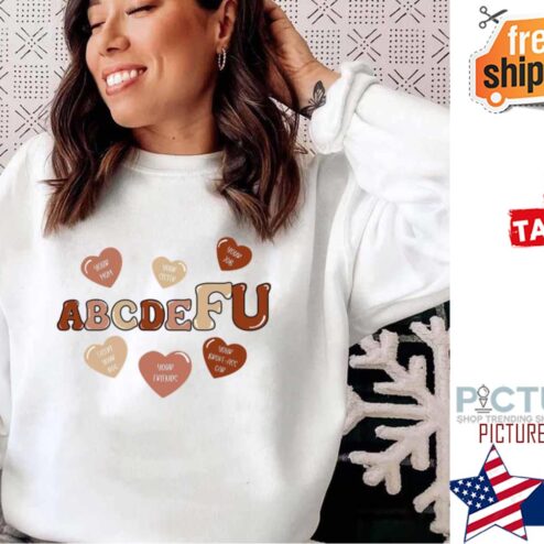 Abcdefu Valentine Fu Love Shirt