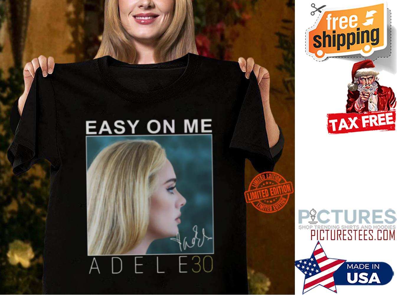 Adele easy on me 30 signature shirt