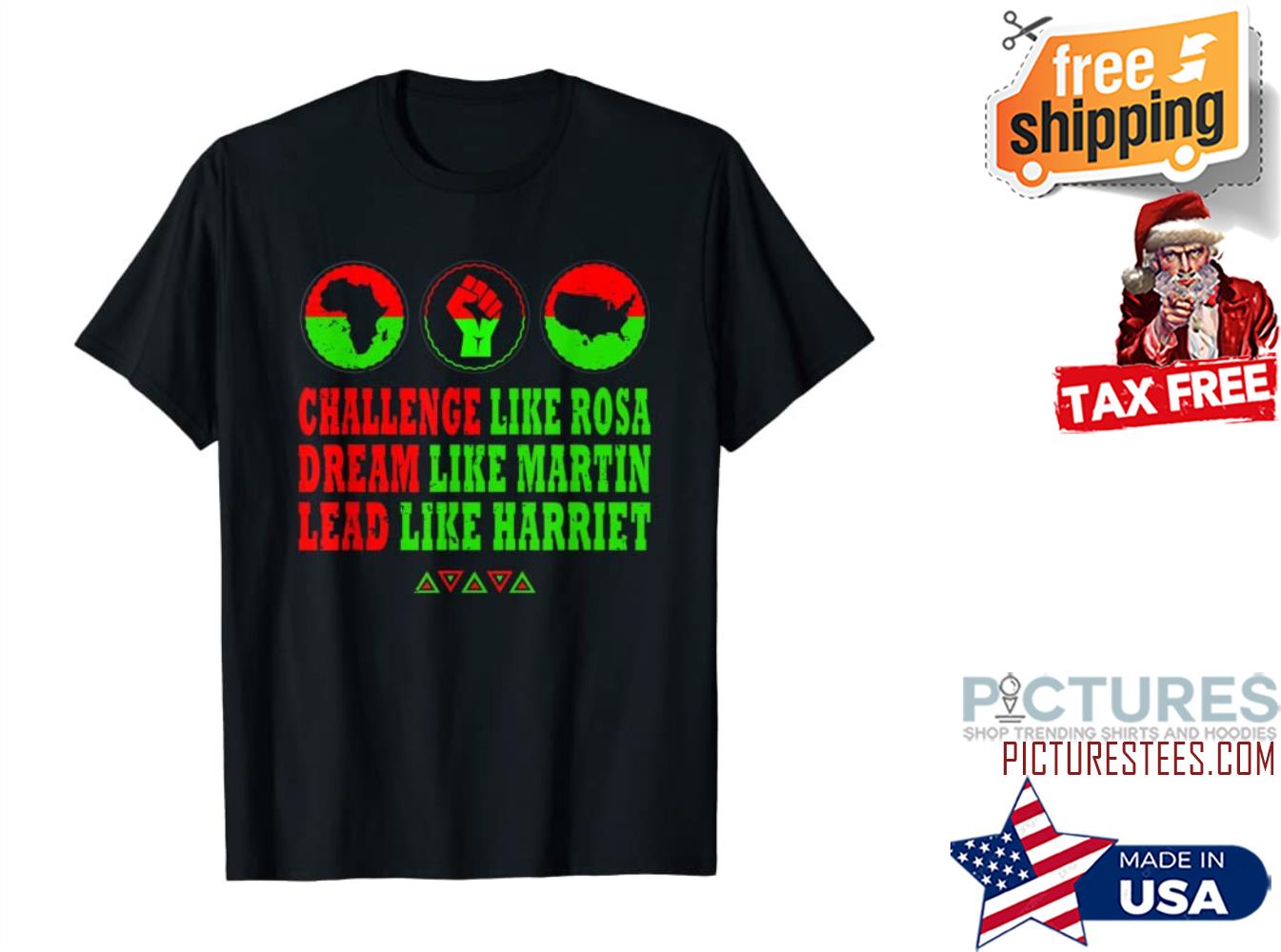 Africa challenge like rosa dream like martin lead like harriet shirt