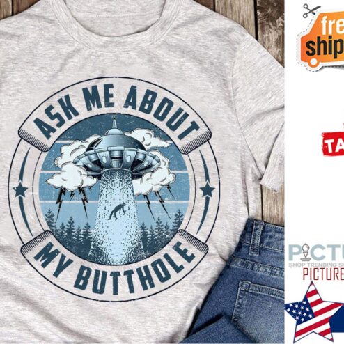 Alien ask me about my butthole vintage shirt