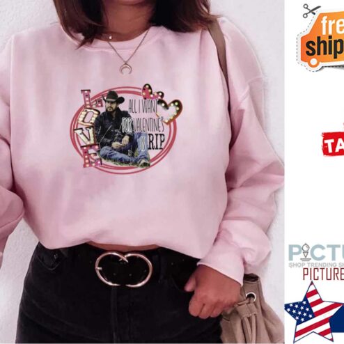 All I Want For Valentines Is Rip Yellowstone Ranch Shirt