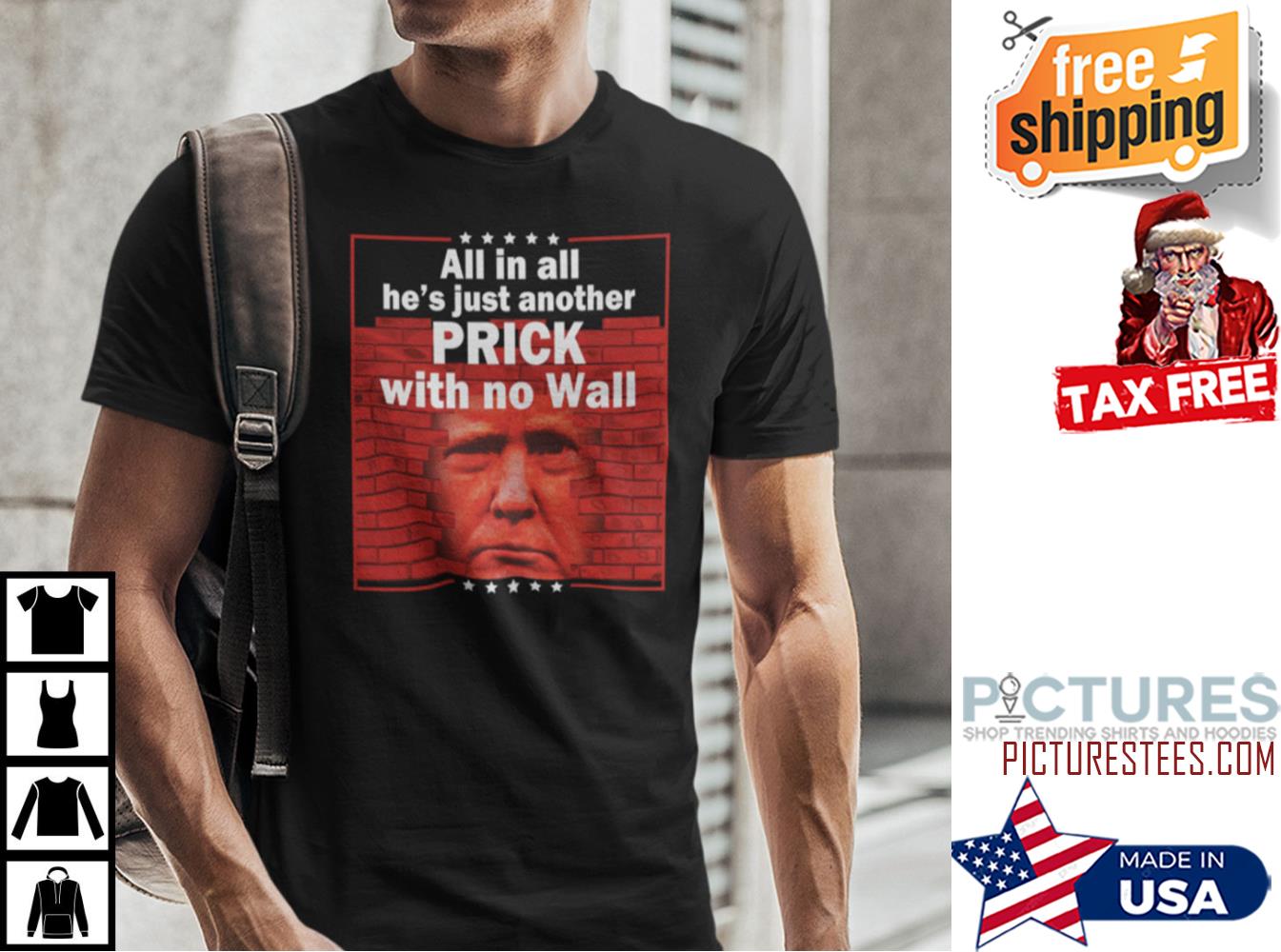 All In All He’s Just Another Prick With No Wall Shirt