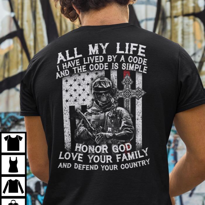 All My Life I Have Lived By A Code American Flag Shirt