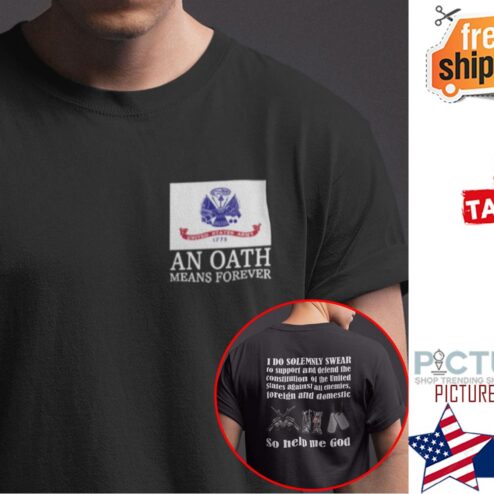 An Oath Means Forever Shirt