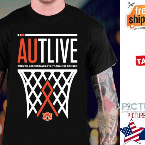 Auburn University Autlive Auburn Basketball's Fight Against Cancer shirt