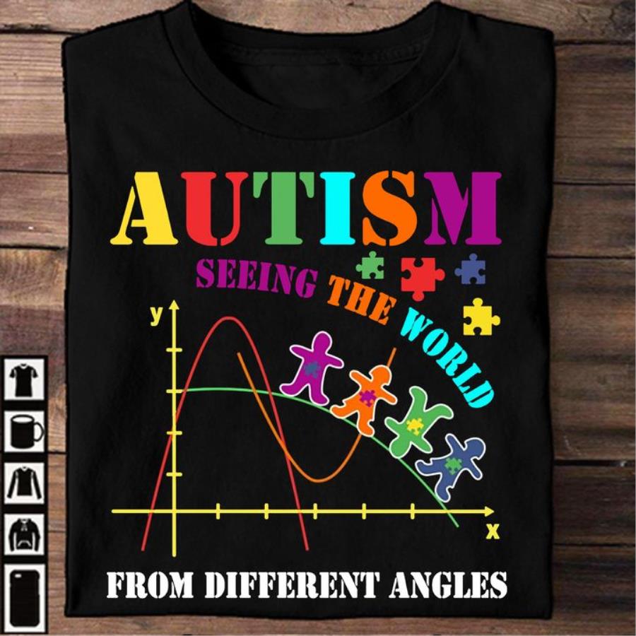 Autism seeing the world from different angles shirt