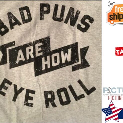 Bad puns are how eye rool shirt
