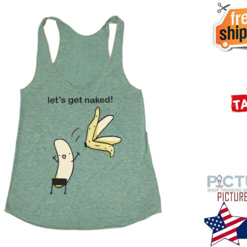 Banana let's get naked shirt