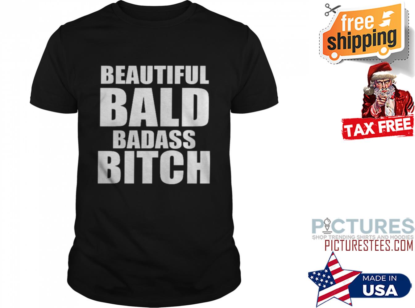 Beautiful bald badass bitch shirt