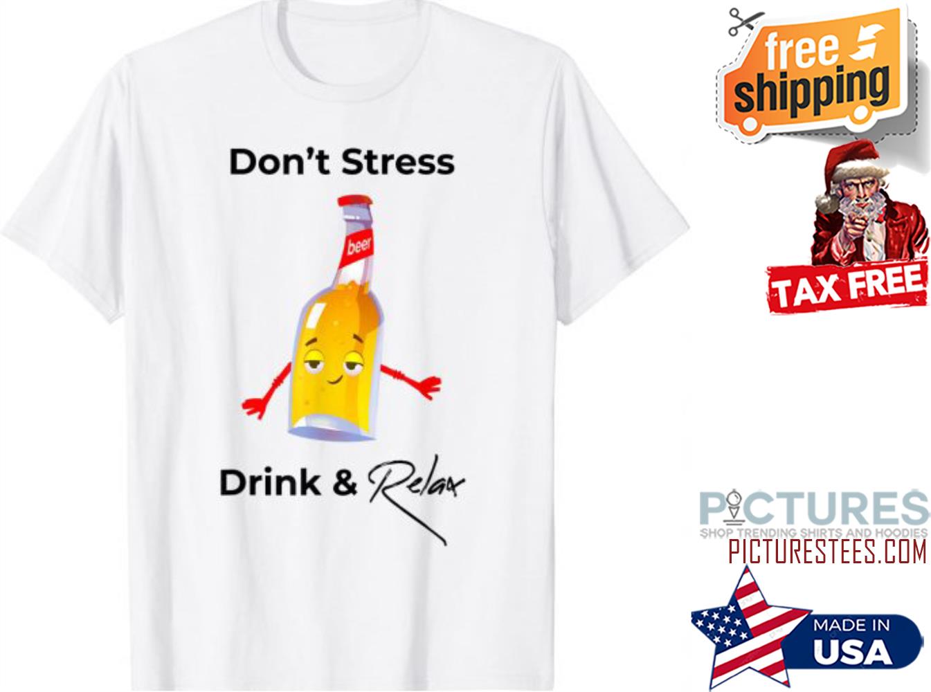 Beer Don’t Stress Drink & Relax shirt