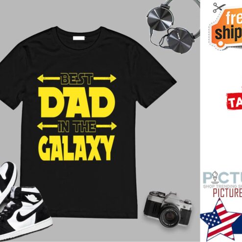 Best Dad In The Galaxy Father's Day shirt