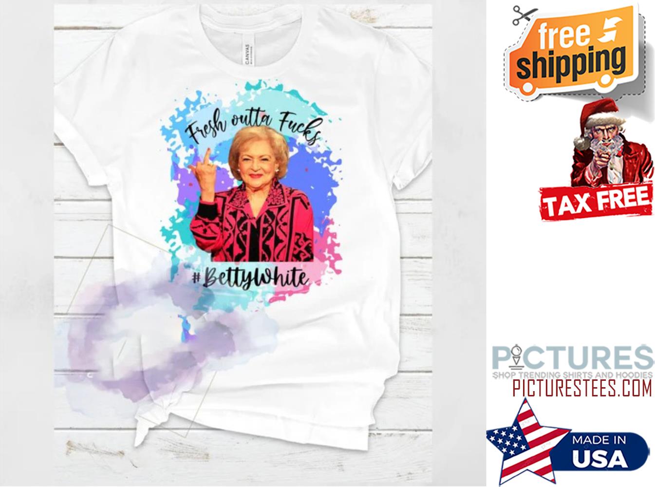 Betty White Fresh Outta Fucks Fuck You Flip shirt