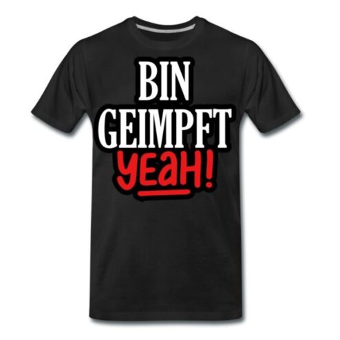 Bin geimpft yeah shirt