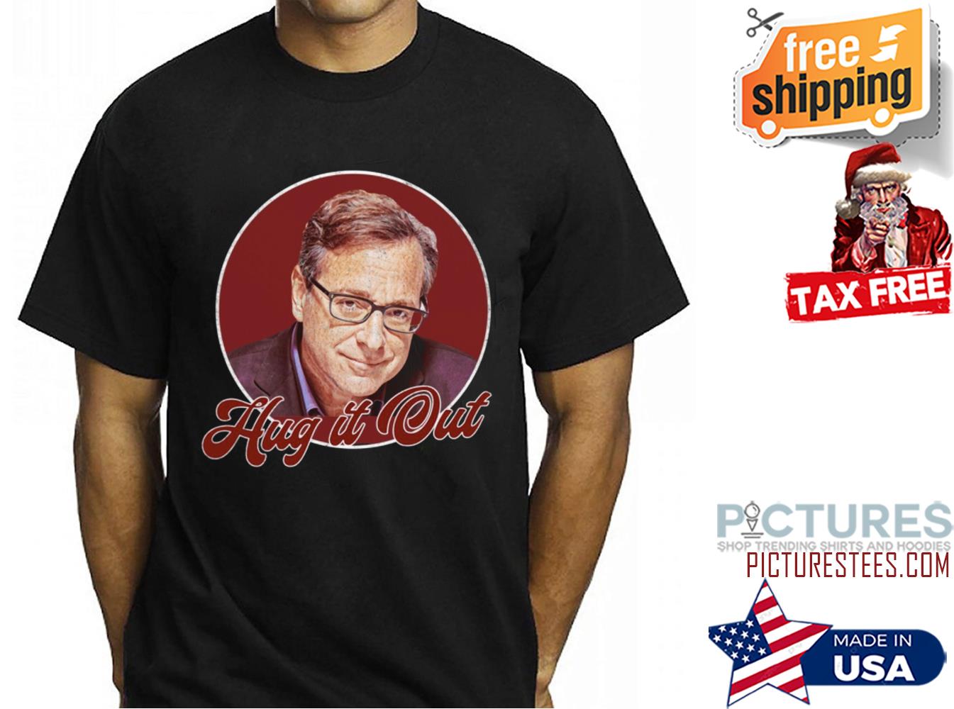 Bob Saget Hug It Out shirt