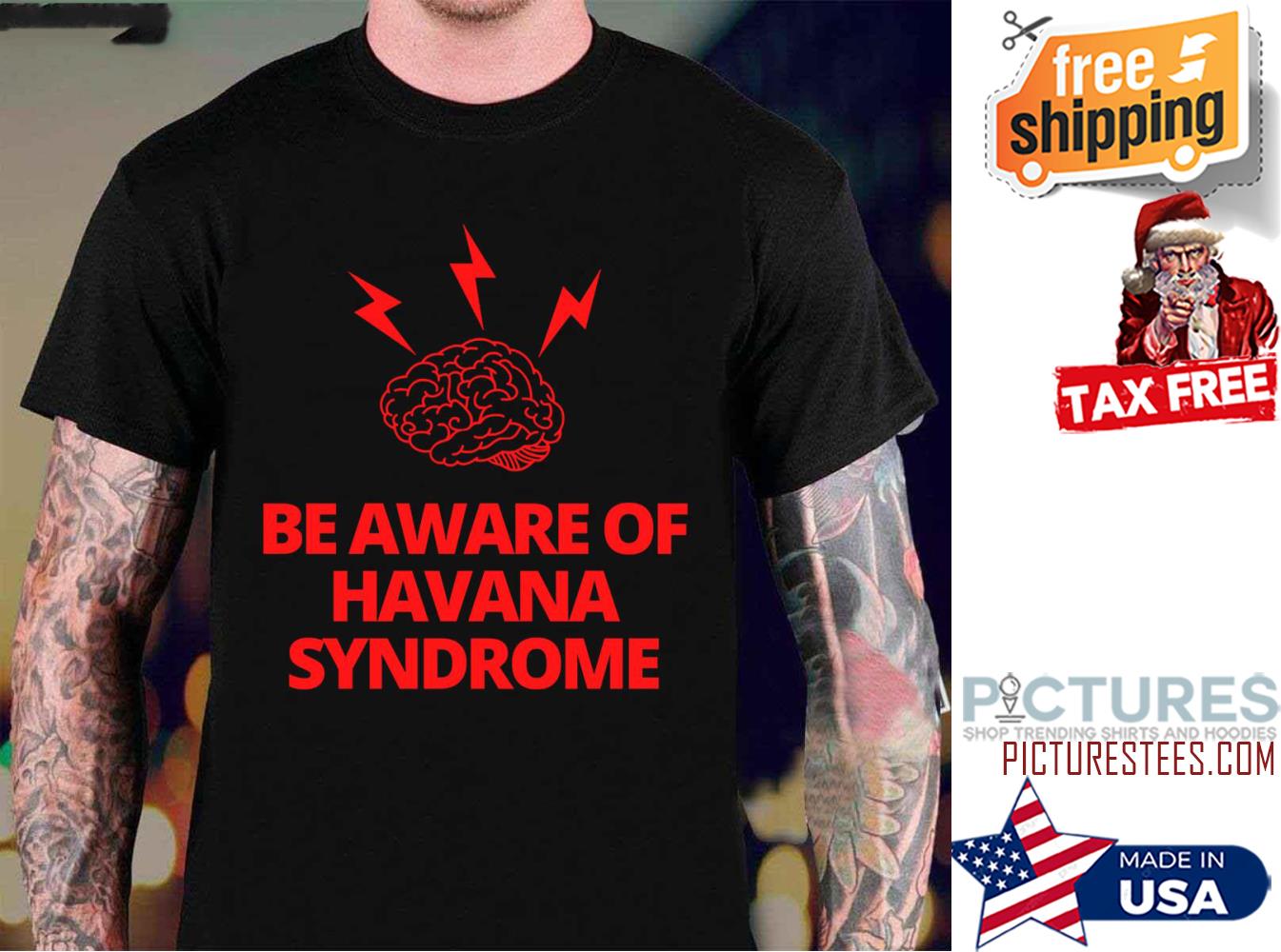 Brain Be Aware Of Havana Syndrome shirt