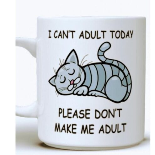 Cat sleep I can't adult today please don't make me adult mug