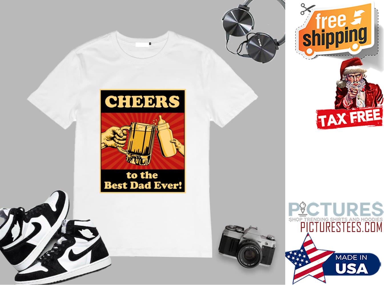 Cheers to the Best Dad ever shirt