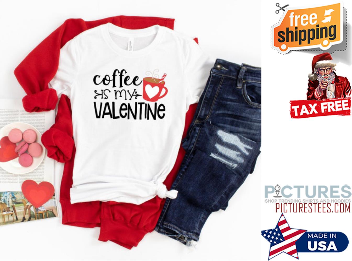Coffee Is My Valentine's day shirt