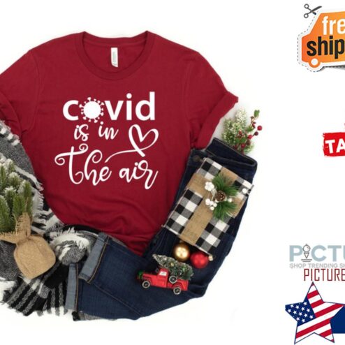 Covid Is In The Air Valentine's day shirt