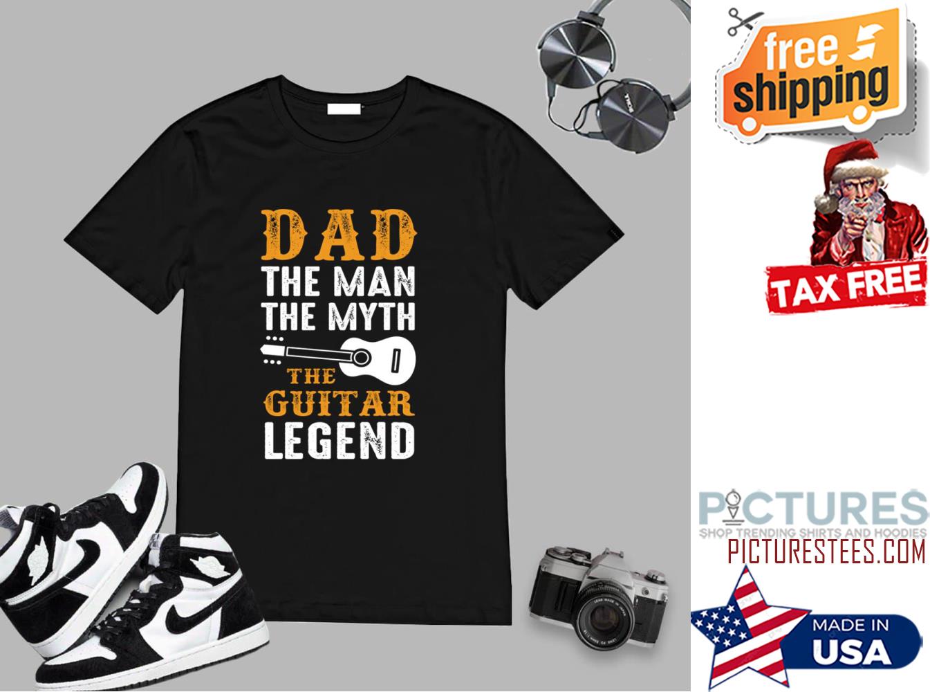 Dad the Man The Myth the Guitar Legend Father's Day shirt