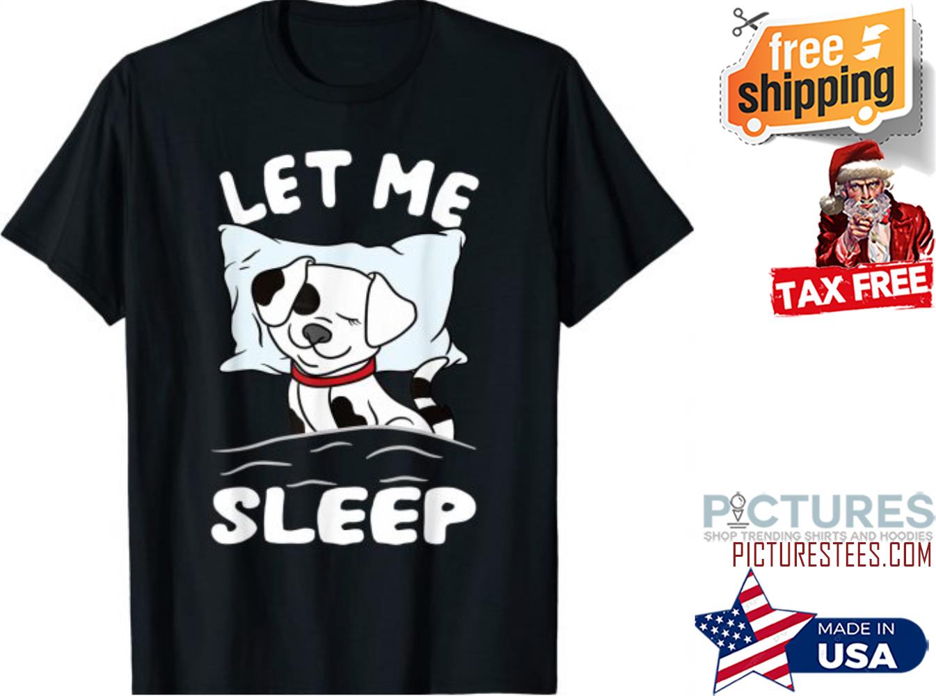 Dalmatian let me sleep shirt