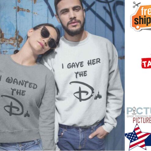 Disney I Wanted The D I Gave Her The D Couple Valentine's day shirt