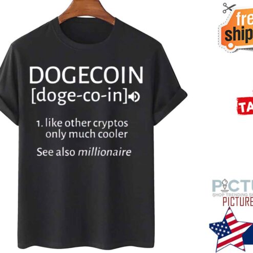 Dogecoin Definition Rich Like Other Cryptos Only Much Cooler See Also Millionaire shirt