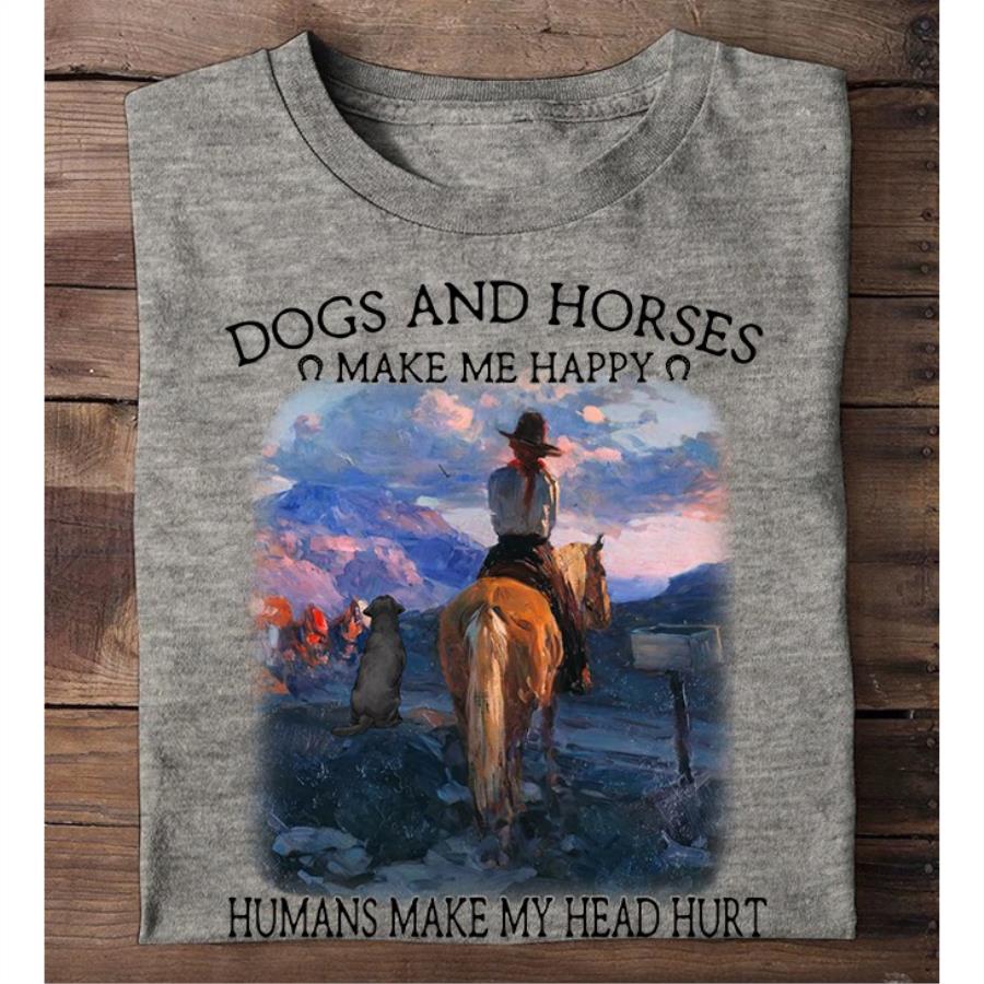 Dogs and horses make me happy humans make my head hurt shirt