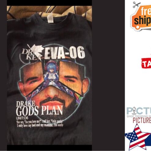 Drake eva 06 drake gods plan unit 06 she say do you love me I tell her only party shirt