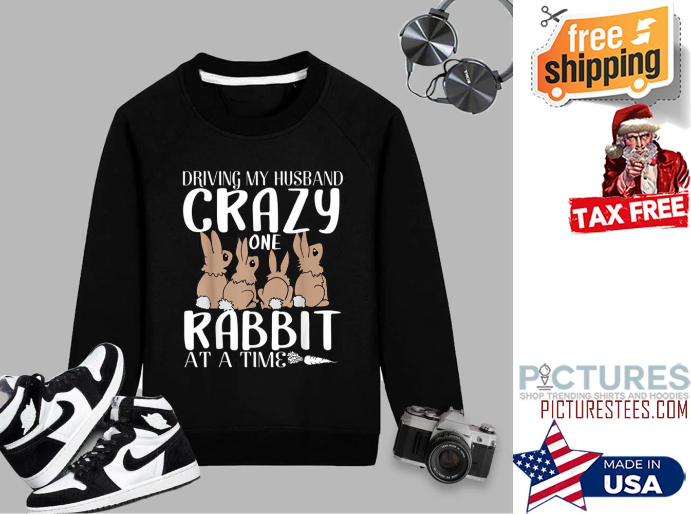 Driving my husband crazy one rabbit at a time sweatshirt