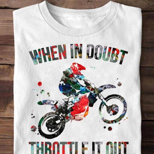 Driving when in doubt throttle it out shirt